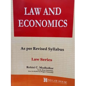 Hind Law House's Law and Economics for BA. LL.B & LL.B [New Syllabus] by Rohini C. Mudholkar